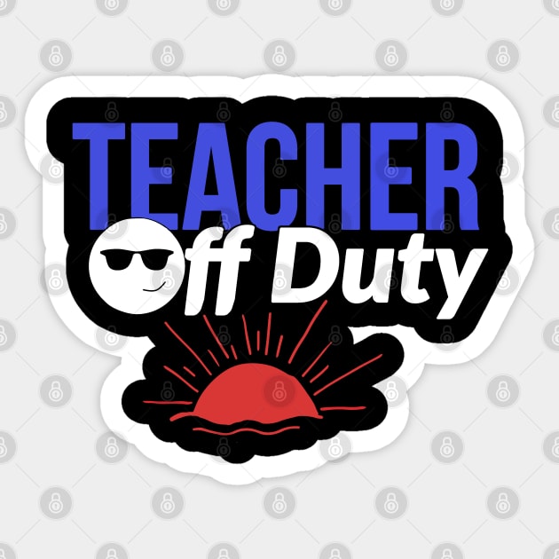 Teacher off duty Sticker by mksjr